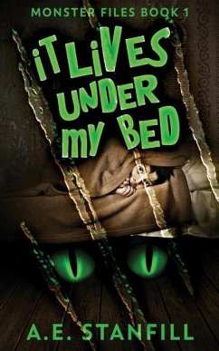 It Lives Under My Bed - Stanfill, A E