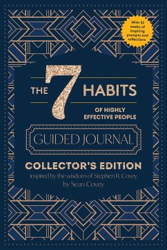 The 7 Habits of Highly Effective People: Guided Journal - Covey, Stephen R.; Covey, Sean