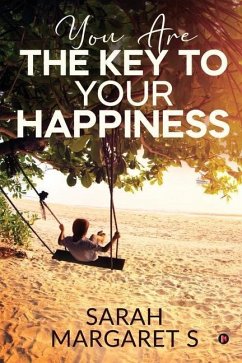You Are The Key To Your Happiness - Sarah Margaret S