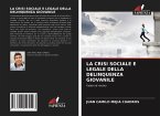 LA CRISI SOCIALE E LEGALE DELLA DELINQUENZA GIOVANILE