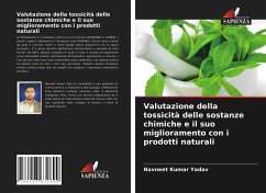 Valutazione della tossicità delle sostanze chimiche e il suo miglioramento con i prodotti naturali - Yadav, Navneet Kumar