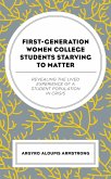First-Generation Women College Students Starving to Matter (eBook, ePUB)