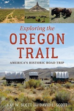 Exploring the Oregon Trail - Scott, Kay W.; Scott, David L.