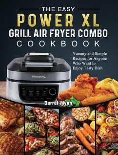 The Easy PowerXL Grill Air Fryer Combo Cookbook - Wynn, Darrel