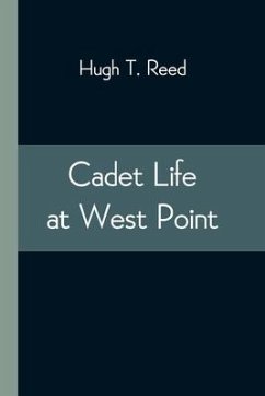 Cadet Life at West Point - T. Reed, Hugh