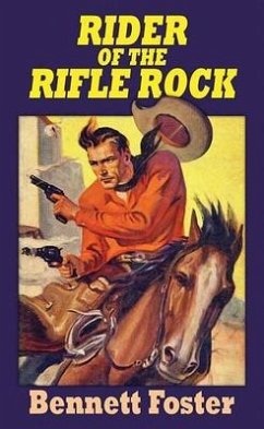 Rider of the Rifle Rock - Foster, Bennett