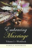 Embracing Marriage Volume 1 - Workbook