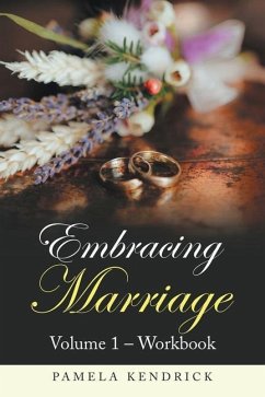 Embracing Marriage Volume 1 - Workbook - Kendrick, Pamela