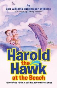 Harold the Hawk at the Beach: Harold the Hawk Cousins Adventure Series - Williams, Bob; Williams, Hudson