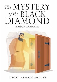 The Mystery of the Black Diamond: A Jake Jezreel Adventure - Miller, Donald Craig