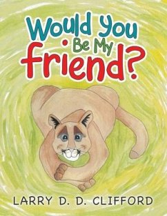 Would You Be My Friend? - Clifford, Larry D. D.