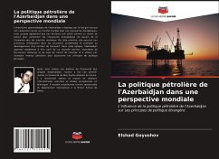 La politique pétrolière de l'Azerbaïdjan dans une perspective mondiale - Goyushov, Elshad