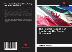 The Islamic Republic of Iran facing the Green Movement - Gerbail, Thibault