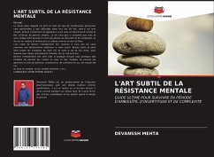 L'ART SUBTIL DE LA RÉSISTANCE MENTALE - Mehta, Devanssh