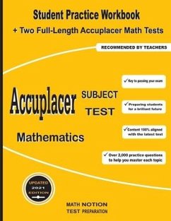Accuplacer Subject Test Mathematics: Student Practice Workbook + Two Full-Length Accuplacer Math Tests - Math Notion; Smith, Michael