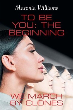 To Be You: the Beginning: We March by Clones