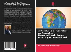 A Resolução de Conflitos na República Democrática do Congo rumo à paz internacional - N. Mbwankiem, Jean-Claude