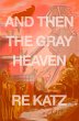 And Then the Gray Heaven (eBook, ePUB) - Bild 1
