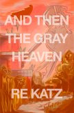 And Then the Gray Heaven (eBook, ePUB)