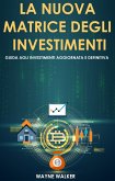 La Nuova Matrice Degli Investimenti (eBook, ePUB)