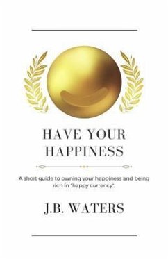 Cover Have Your Happiness (eBook, ePUB)