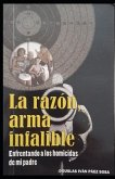 La razón, arma infalible: Enfrentando a los homicidas de mi padre