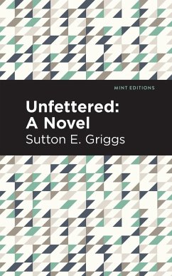 Unfettered - Griggs, Sutton E.
