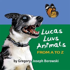Lucas Luvs Animals from A to Z - Borowski, Gregory Joseph