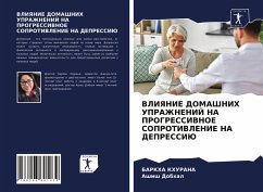 VLIYaNIE DOMAShNIH UPRAZhNENIJ NA PROGRESSIVNOE SOPROTIVLENIE NA DEPRESSIJu - Khurana, Barkha; Dobhal, Ashish