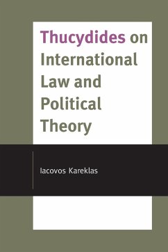 Thucydides on International Law and Political Theory - Kareklas, Iacovos