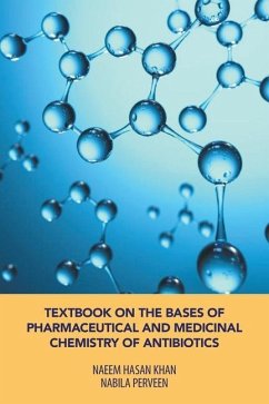 Textbook on the Bases of Pharmaceutical and Medicinal Chemistry of Antibiotics - Khan, Naeem Hasan; Perveen, Nabila