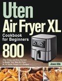 Uten Air Fryer XL Cookbook for Beginners Uten Air Fryer XL Cookbook for Beginners