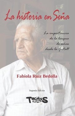 La historia enSeña: La importancia de la lengua de señas desde la Gestalt - Ruiz Bedolla, Fabiola