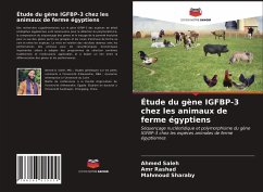 Étude du gène IGFBP-3 chez les animaux de ferme égyptiens - Saleh, Ahmed; Rashad, Amr; Sharaby, Mahmoud