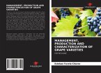 MANAGEMENT, PRODUCTION AND CHARACTERIZATION OF GRAPE VARIETIES