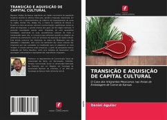 TRANSIÇÃO E AQUISIÇÃO DE CAPITAL CULTURAL - Aguilar, Daniel
