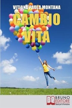 Cambio Vita: Manuale Pratico per Chi Intende Scardinare la Routine, Cambiare Lavoro e Trasferirsi in un Nuovo Paese - Montana, Vitiana Paola