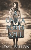 A Única Porta Azul (eBook, ePUB)