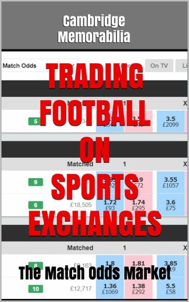 Trading Football on Sports Exchanges: The Match Odds Market (eBook, ePUB) Trading Football on Sports Exchanges: The Match Odds Market (eBook, ePUB)