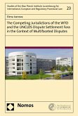 The Competing Jurisdictions of the WTO and the UNCLOS Dispute Settlement Fora in the Context of Multifaceted Disputes (eBook, PDF)