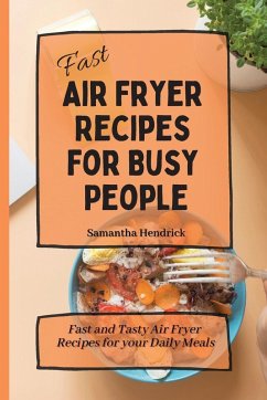 Fast Air Fryer Recipes for Busy People Cover Fast Air Fryer Recipes for Busy People
