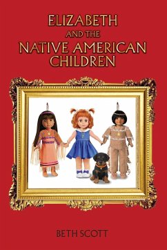 Elizabeth and the Native American Children - Scott, Beth