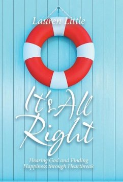 It's All Right: Hearing God and Finding Happiness Through Heartbreak - Little, Lauren