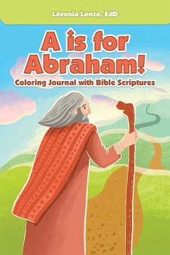 A Is for Abraham!: Coloring Journal with Bible Scriptures