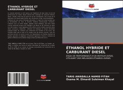 ÉTHANOL HYBRIDE ET CARBURANT DIESEL - Fitah, Tarig Awadalla Hamid; Khayal, Osama M. Elmardi Suleiman