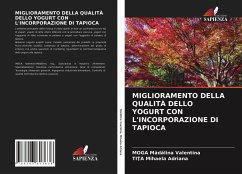 MIGLIORAMENTO DELLA QUALITÀ DELLO YOGURT CON L'INCORPORAZIONE DI TAPIOCA - M¿d¿lina Valentina, Moga; Mihaela Adriana, Ti¿A