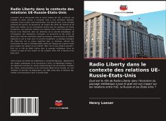 Radio Liberty dans le contexte des relations UE-Russie-États-Unis - Loeser, Henry