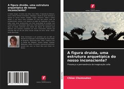 A figura druida, uma estrutura arquetípica do nosso inconsciente? - Chamouton, Chloé