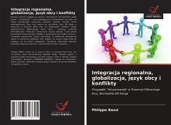 Integracja regionalna, globalizacja, j¿zyk obcy i konflikty - Banzi, Philippe