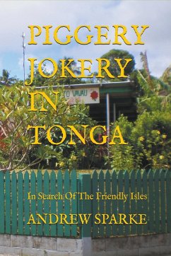 Piggery Jokery In Tonga - Sparke, Andrew